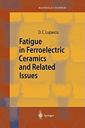 Fatigue in Ferroelectric Ceramics and Related Issues