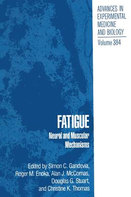 Fatigue: Neural and Muscular Mechanisms - Pierce, Patricia A, and Enoka, Roger M (Editor), and Gandevia, Simon C (Editor)