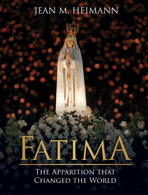 Fatima: The Apparition That Changed the World - Heimann, Jean