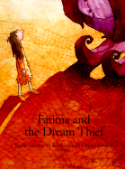 Fatima & the Dream Thief - Schami, Rafik, and Schami, R