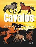 Fatos Cavalos & Livro para Colorir: para crian?as dos 2 aos 12 anos