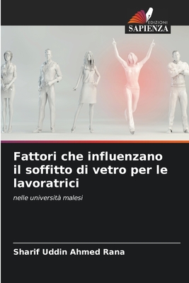 Fattori che influenzano il soffitto di vetro per le lavoratrici - Ahmed Rana, Sharif Uddin