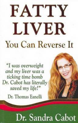 Fatty Liver You Can Reverse It - Cabot, Sandra