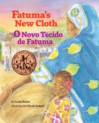Fatuma's New Cloth / O Novo Tecido de Fatuma: Babl Children's Books in Portuguese and English - Bulion, Leslie