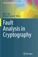 Fault Analysis in Cryptography - Joye, Marc (Editor), and Tunstall, Michael (Editor)