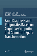 Fault diagnosis and prognostics based on cognitive computing and geometric space transformation