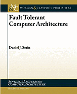 Fault Tolerant Computer Architecture