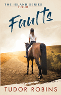 Faults: A story of family, friendship, summer love, and loyalty