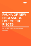 Fauna of New England, 8. List of the Pisces