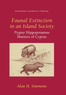 Faunal Extinction in an Island Society: Pygmy Hippopotamus Hunters of Cyprus