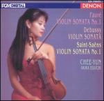 Fauré: Violin Sonata No. 1; Debussy: Violin Sonata; Saint-Saëns: Violin Sonata No. 1