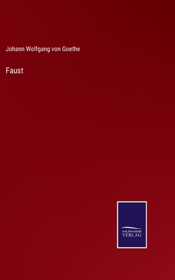 Faust - Goethe, Johann Wolfgang Von