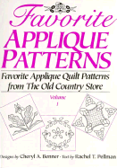 Favorite Applique Patterns: Favorite Applique Quilt Patterns from the Old Country Store - Pellman, Rachel Thomas, and Benner, Cheryl A