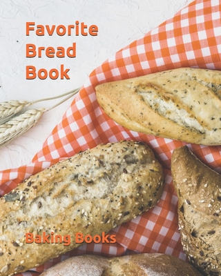 Favorite Bread Book - Books, Baking