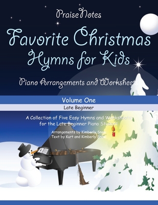 Favorite Christmas Hymns for Kids (Volume 1): A Collection of Five Easy Christmas Hymns for the Early and Late Beginner - Snow, Kurt Alan, and Snow, Kimberly Rene