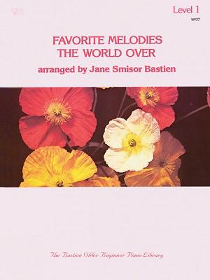 Favorite Melodies The World Over: Level 1 - Bastien, Jane Smisor