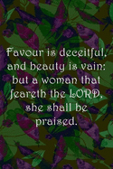 Favour is deceitful, and beauty is vain: but a woman that feareth the LORD, she shall be praised.: Dot Grid Paper