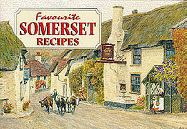 Favourite Somerset Recipes: Traditional Country Fare