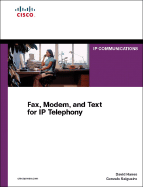 Fax, Modem, and Text for IP Telephony - Hanes, David, and Salgueiro, Gonzalo