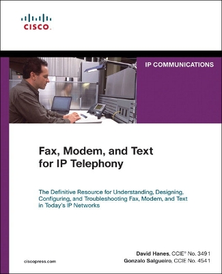 Fax, Modem, and Text for IP Telephony - Hanes, David, and Salgueiro, Gonzalo