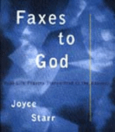 Faxes to God: Real-Life Prayers Transmitted to the Heavens