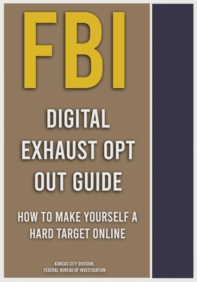 FBI Digital Exhaust Opt Out Guide - Bureau of Investigation, Federal