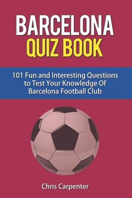FC Barcelona Quiz Book - Carpenter, Chris