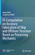 Fe Computation on Accuracy Fabrication of Ship and Offshore Structure Based on Processing Mechanics