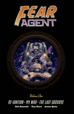 Fear Agent Deluxe Volume 1 - Remender, Rick, and Moore, Tony, and Opena, Jerome
