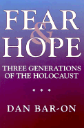 Fear and Hope: Three Generations of the Holocaust