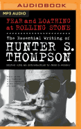 Fear and Loathing at Rolling Stone: The Essential Writing of Hunter S. Thompson