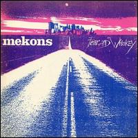 Fear and Whiskey - Mekons