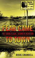 Fear Came to Town: The Santa Claus, Georgia, Murders
