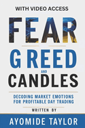 Fear, Greed, And Candles: Decoding Market Emotions For Profitable Day Trading