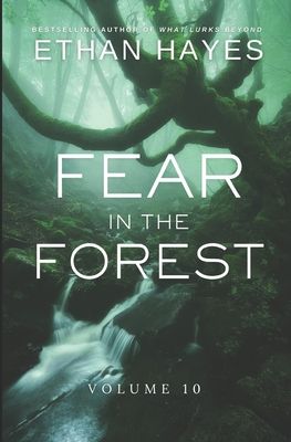 Fear in the Forest: Volume 10 - Hayes, Ethan