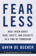 Fear Less: Real Risks, Safety, and Protection in an Uncertain Age