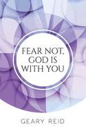 Fear not, God is with you: By putting their faith in God, Christians will be able to overcome their fears and live their lives with a renewed purpose.