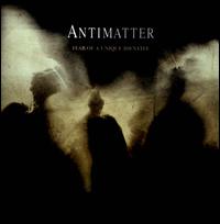 Fear of a Unique Identity [Bonus Tracks] [Limited Edition] - Antimatter