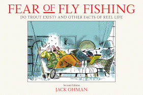 Fear of Fly Fishing: Do Trout Exist? and Other Facts of Reel Life