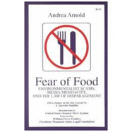 Fear of Food: Environmentalist Scams, Media Mendacity, and the Law of Disparagement