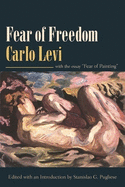 Fear of Freedom: With the Essay "fear of Painting"