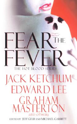 Fear the Fever - Ketchum, Jack, and Lee, Edward, and Masterton, Graham