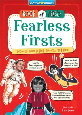 Fearless Firsts: Women Who Leaped, Jumped, and Flew - Jones, Dale