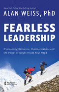 Fearless Leadership: Overcoming Reticence, Procrastination, and the Voices of Doubt Inside Your Head