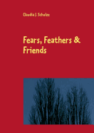 Fears, Feathers & Friends