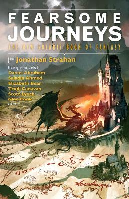 Fearsome Journeys - Strahan, Jonathan (Editor), and Eliot, Kate, and Canavan, Trudi