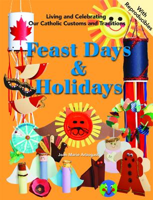 Feast Days & Holidays - Alves, Mary (Photographer), and Arbogast, Joan, and Halpin, D