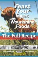 Feast Your Eyes With Nourishing Foods: The Full Recipe - black&white edition