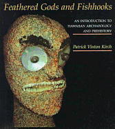 Feathered Gods and Fishooks: Introduction to Hawaiian Archaeology and Prehistory