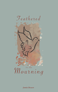 Feathered in the Mourning